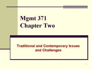 Mgmt 371 Chapter Two Traditional and Contemporary Issues