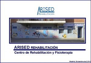 ARISED REHABILITACIN Centro de Rehabilitacin y Fisioterapia Madrid