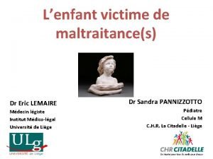 Lenfant victime de maltraitances Dr Eric LEMAIRE Mdecin