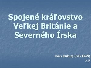 Spojen krovstvo Vekej Britnie a Severnho rska Ivan