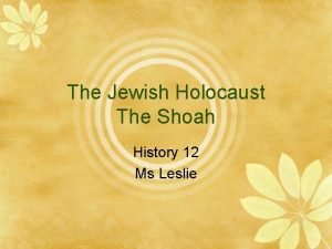 The Jewish Holocaust The Shoah History 12 Ms