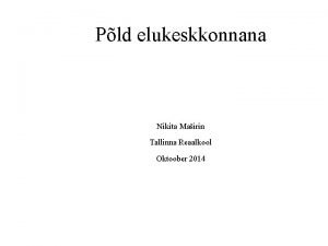 Pld elukeskkonnana Nikita Mairin Tallinna Reaalkool Oktoober 2014