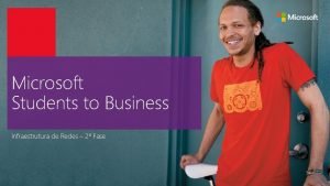 Microsoft Students to Business Infraestrutura de Redes 2