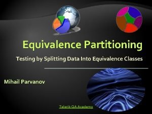 Equivalence Partitioning Testing by Splitting Data Into Equivalence
