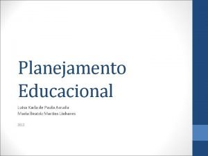 Planejamento Educacional Luisa Karla de Paula Arruda Maria