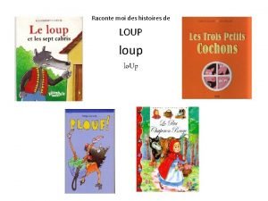 Raconte moi des histoires de LOUP loup lo