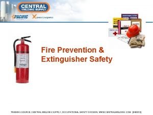 Fire Prevention Extinguisher Safety TRAINING SOURCE CENTRAL WELDING