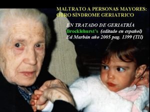 MALTRATO A PERSONAS MAYORES OTRO SNDROME GERIATRICO EN