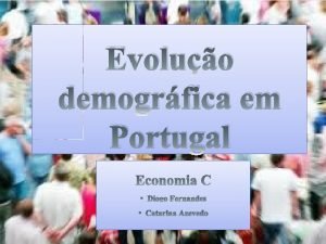 Evoluo demogrfica em Portugal Anlise evolutiva 1910 Implantao