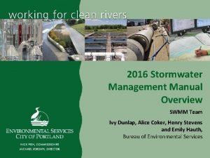 2016 Stormwater Management Manual Overview SWMM Team Ivy