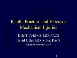 Patella Fracture and Extensor Mechanism Injuries Kyle T