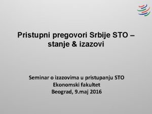 Pristupni pregovori Srbije STO stanje izazovi Seminar o