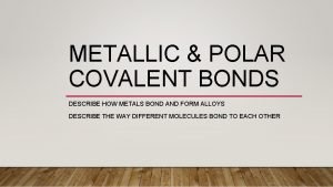 Are metallic bonds polar