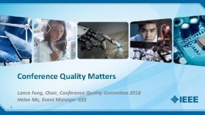 Conference Quality Matters Lance Fung Chair Conference Quality