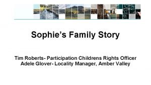 Sophies Family Story Tim Roberts Participation Childrens Rights