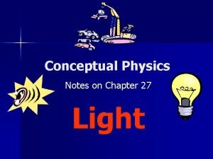 Conceptual physics chapter 27