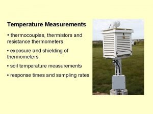 Temperature Measurements thermocouples thermistors and resistance thermometers exposure