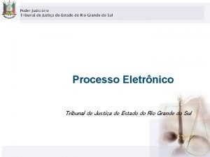 Processo Eletrnico Tribunal de Justia do Estado do