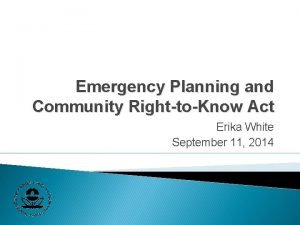 Emergency Planning and Community RighttoKnow Act Erika White