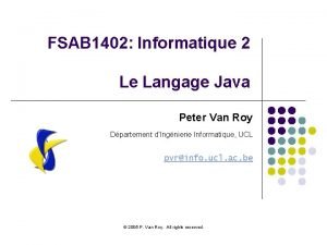 FSAB 1402 Informatique 2 Le Langage Java Peter