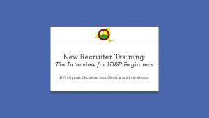 New Recruiter Training The Interview for IDR Beginners