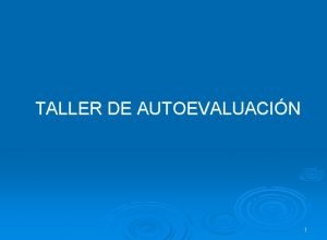 TALLER DE AUTOEVALUACIN 1 ACREDITACIN DE CARRERAS DE