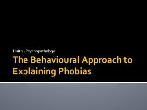 Behavioural approach to treating phobias