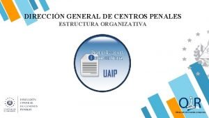 DIRECCIN GENERAL DE CENTROS PENALES ESTRUCTURA ORGANIZATIVA Organigrama