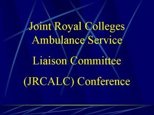 Joint Royal Colleges Ambulance Service Liaison Committee JRCALC