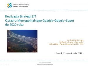 Realizacja Strategii ZIT Obszaru Metropolitalnego GdaskGdyniaSopot do 2020