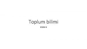 Toplum bilimi KISIM 4 TOPLUMSAL TABAKALAMA Toplum biliminde