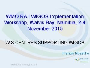 WMO RA I WIGOS Implementation Workshop Walvis Bay