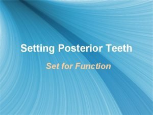 Posterior setting