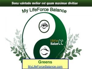 Greens My Life Force Balance com Greens Facts