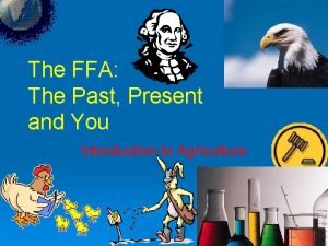 The FFA The Past Present and You Introduction