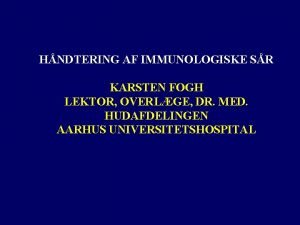 HNDTERING AF IMMUNOLOGISKE SR KARSTEN FOGH LEKTOR OVERLGE