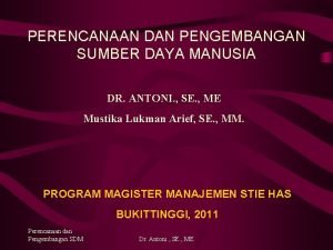 PERENCANAAN DAN PENGEMBANGAN SUMBER DAYA MANUSIA DR ANTONI