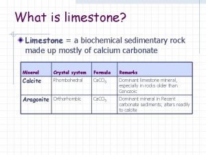 What is limestone Limestone a biochemical sedimentary rock