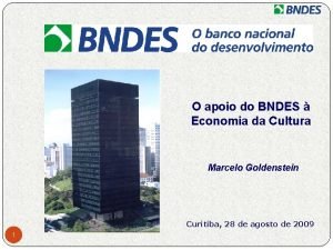 O apoio do BNDES Economia da Cultura Marcelo