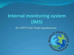 Internal monitoring system IMS For WFTO Fair Trade