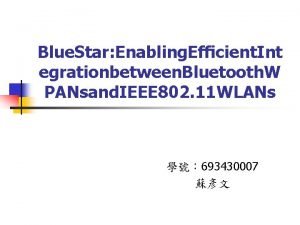 Blue Star Enabling Efcient Int egrationbetween Bluetooth W
