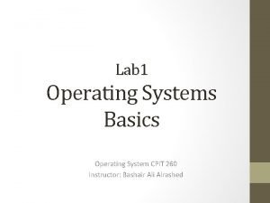 Lab 1 Operating Systems Basics Operating System CPIT