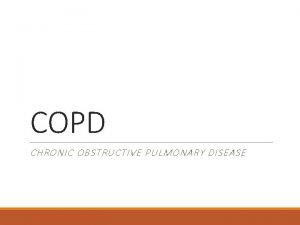 COPD CHRONIC OBSTRUCTIVE PULMONARY DISEASE Symptomatik Erkrankung Vorhanden