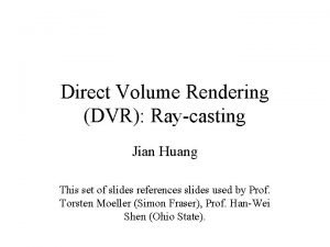 Direct volume rendering ray casting