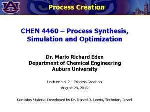 Process Creation CHEN 4460 Process Synthesis Simulation and