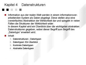 Kapitel 4 Datenstrukturen n Information aus der realen