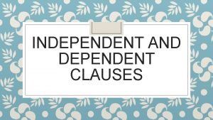 Independent and dependent clause