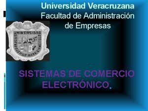 Universidad Veracruzana Facultad de Administracin de Empresas SISTEMAS