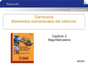 Carrocera Elementos estructurales del vehculo Captulo 2 Seguridad