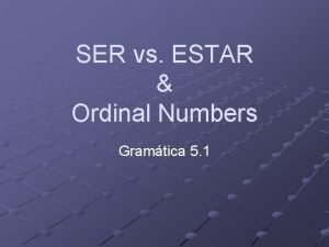 SER vs ESTAR Ordinal Numbers Gramtica 5 1